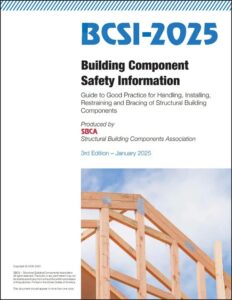 guide to good practice for handling installing restraining and bracing of structural building components bcsi 2025